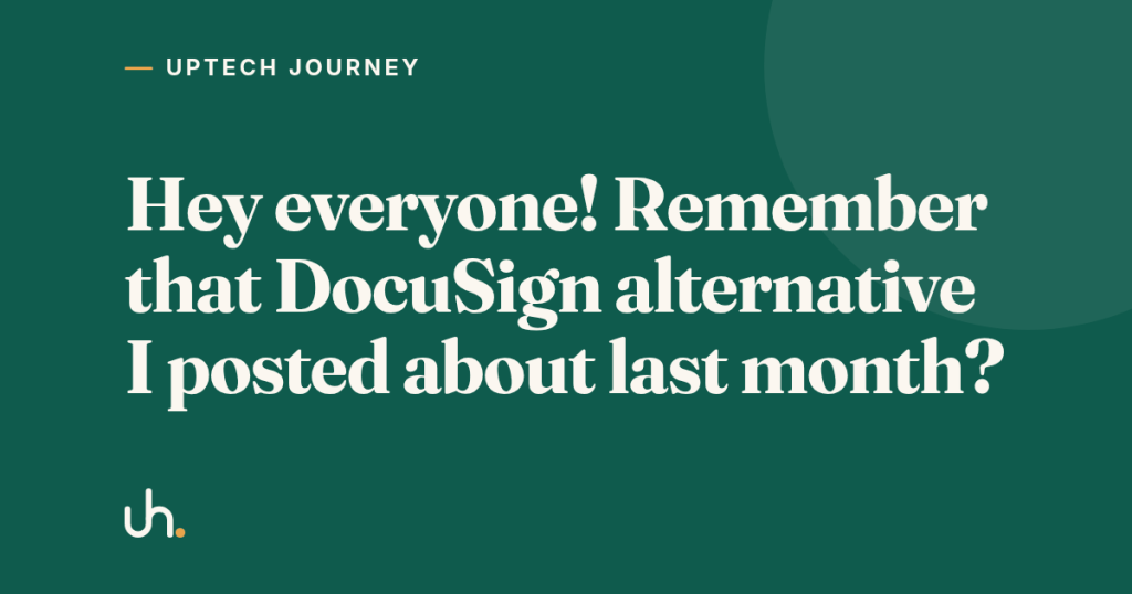 Hey everyone! Remember that DocuSign alternative I posted about last month?