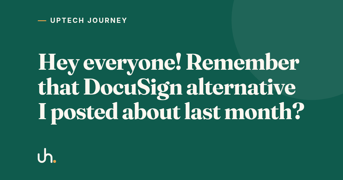 Hey everyone! Remember that DocuSign alternative I posted about last month?
