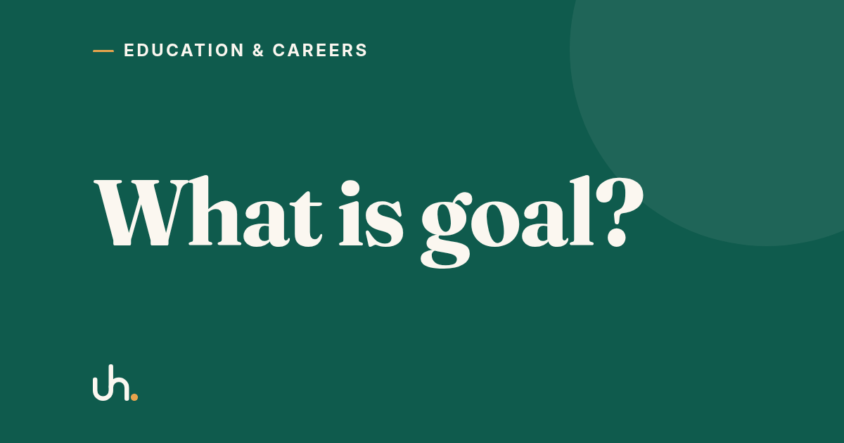 What is goal?