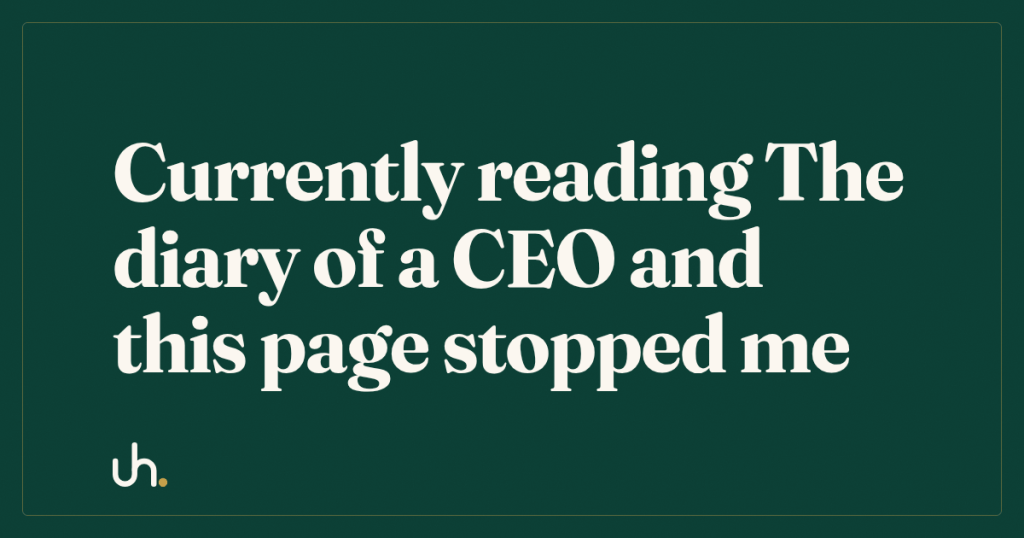 Currently reading The diary of a CEO and this page stopped me