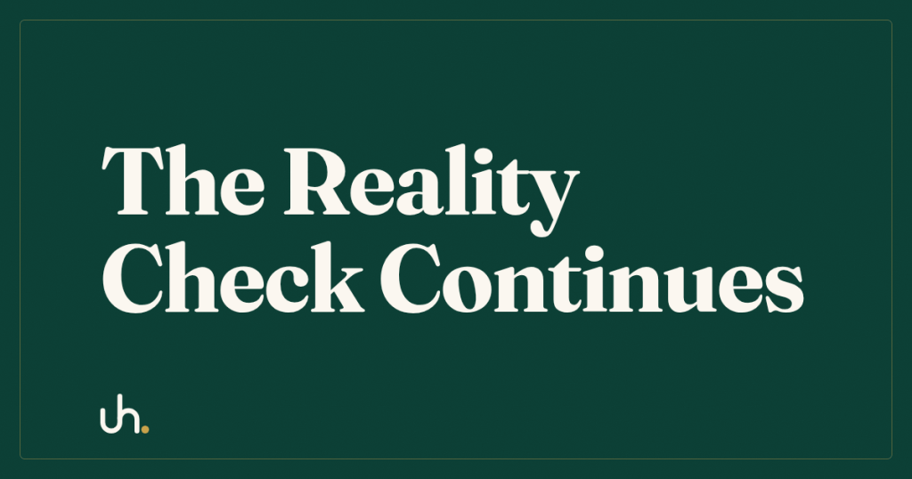 The Reality Check Continues
