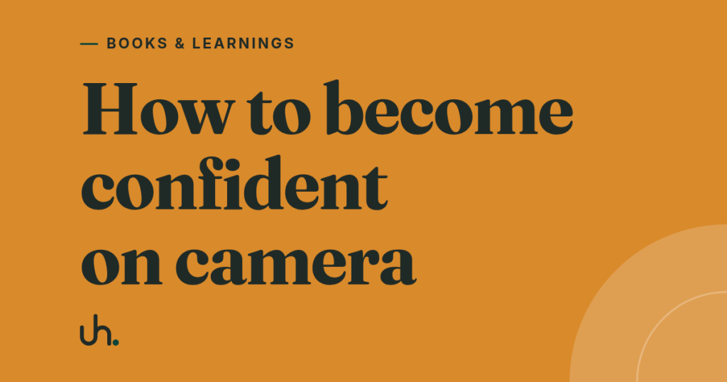 How to become confident on camera